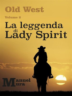 cover image of Old West Volume 2--La leggenda di Lady Spirit